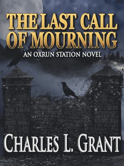 Charles L. Grant - Last Call of Mourning - An Oxrun Station Novel, E-bok