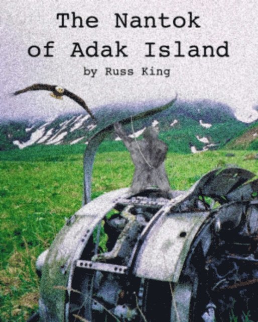 Russ King - Nantok of Adak Island, E-bok