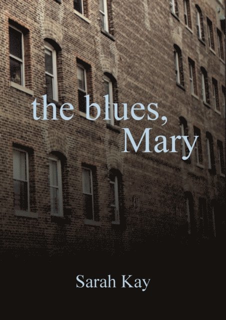 Sarah Kay - Blues, Mary, E-bok