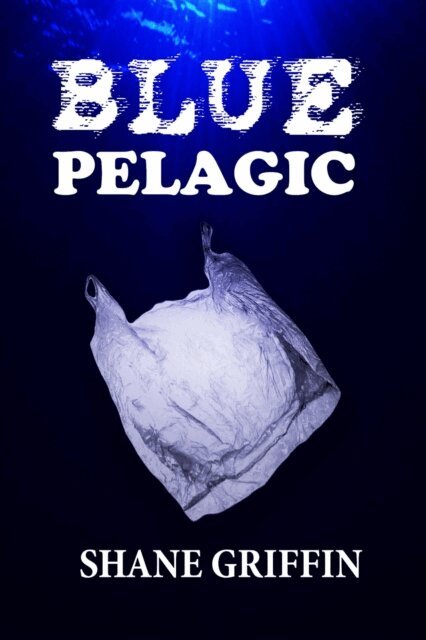 Shane Griffin - Blue Pelagic, E-bok