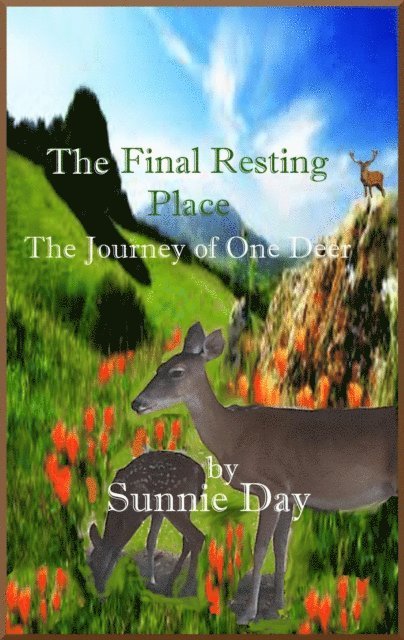 Sunnie Day - Final Resting Place:The Journey of One Deer, E-bok