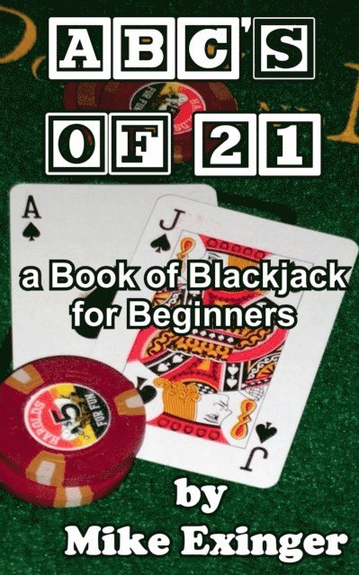 ABC's of 21: a Book of Blackjack for Beginners