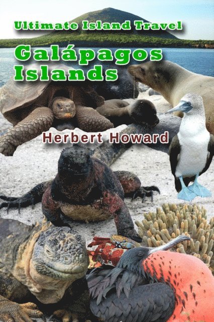 Herbert Howard - Ultimate Island Travel - Galapagos Islands, E-bok. Tillgänglighet: Lägg i varukorg