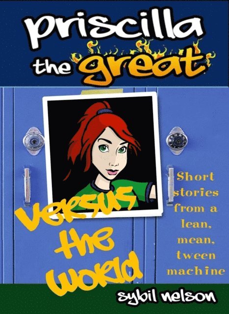 Sybil Nelson - Priscilla the Great Versus the World, E-bok