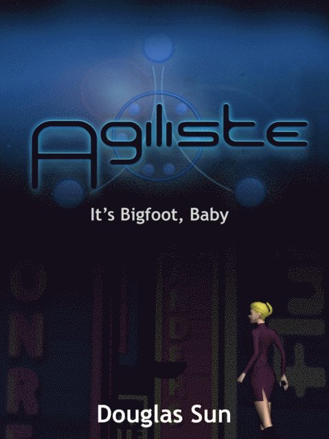 Douglas Sun - Agiliste: It's Bigfoot, Baby, E-bok