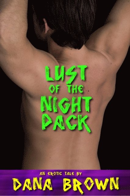 Dana Brown - Lust of the Night Pack, E-bok