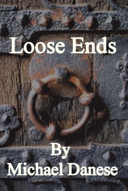 Michael Danese - Loose Ends, E-bok