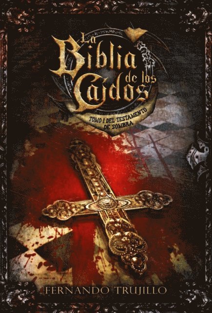 Fernando Trujillo - La Biblia de los Caidos. Tomo 1 del testamento de Sombra, E-bok. Tillgänglighet: Lägg i varukorg