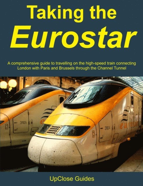 UpClose Guides - Taking the Eurostar, E-bok