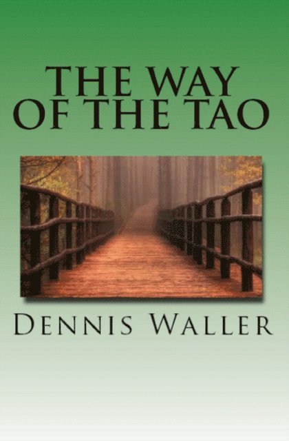Dennis Waller - Way of the Tao- Living an Authentic Life, E-bok