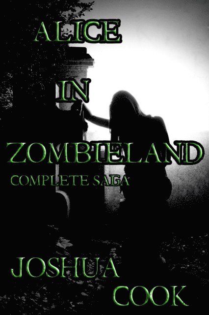 Joshua Cook - AiZ: Alice in Zombieland (Complete Saga), E-bok