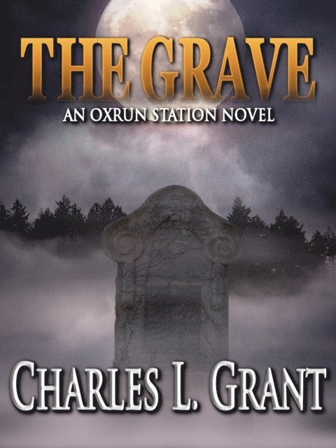 Charles L. Grant - Grave - An Oxrun Station Novel, E-bok