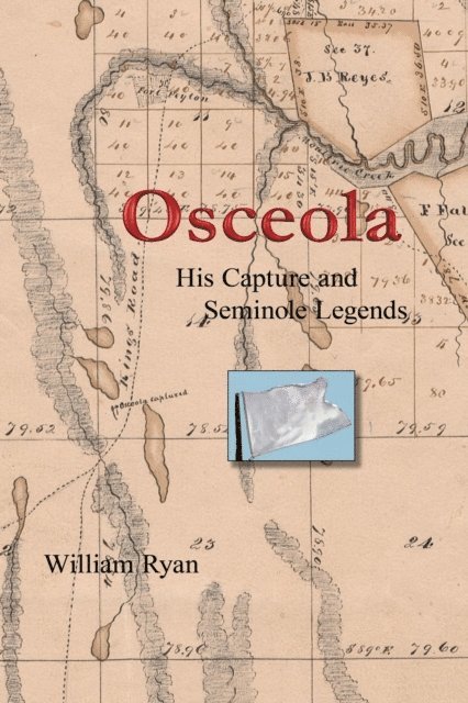 Bill Ryan - Osceola His Capture and Seminole Legends, E-bok