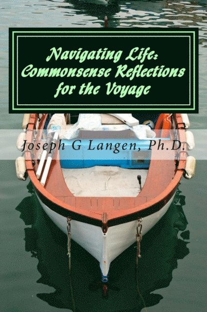Joseph Langen - Navigating Life: Commonsense-Reflections for the Voyage, E-bok. Tillgänglighet: Lägg i varukorg