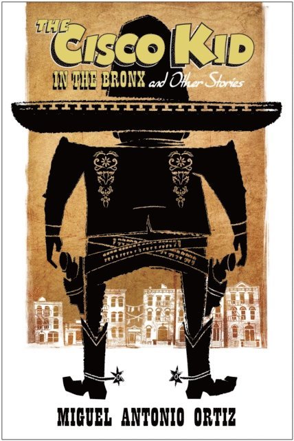 Miguel  Antonio Ortiz - Cisco Kid in the Bronx, E-bok