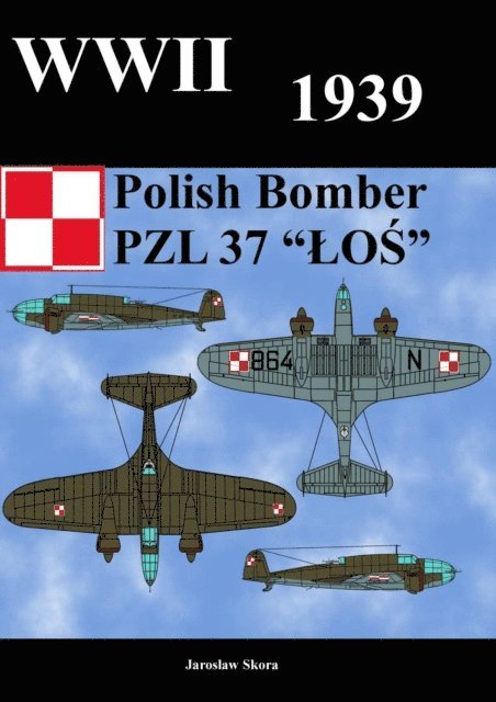 Jaroslaw Skora - WWII 1939 Polish Bomber PZL 37 &quote;LOS&quote;, E-bok