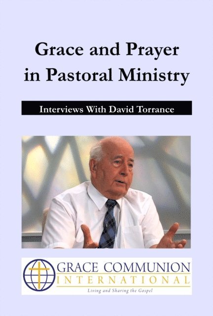 David Torrance - Grace and Prayer in Pastoral Ministry: Interviews With David Torrance, E-bok