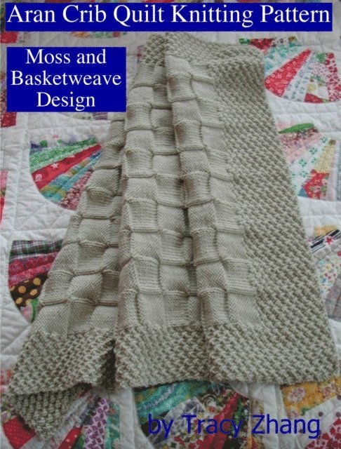 Tracy Zhang - Aran Crib Quilt Knitting Pattern Moss and Basketweave Design, E-bok. Tillgänglighet: Lägg i varukorg