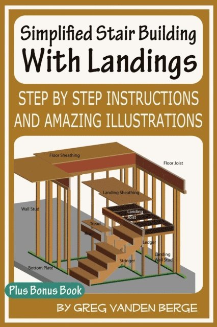 Greg Vanden Berge - Simplified Stair Building With Landings, E-bok