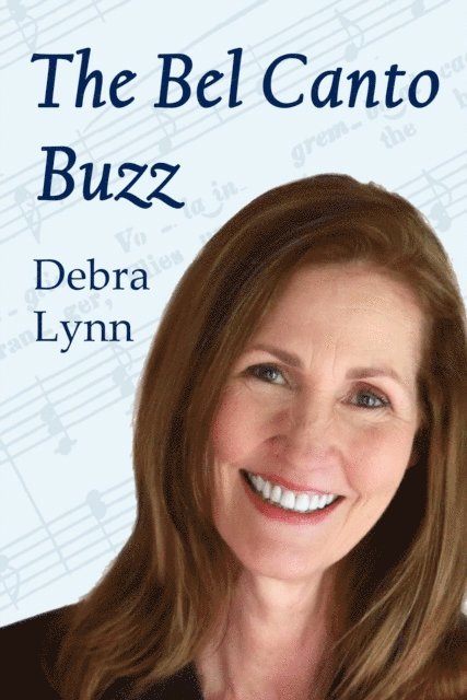 Debra Lynn - Bel Canto Buzz, E-bok