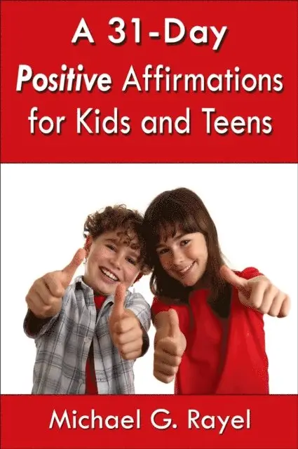 Michael Rayel - 31-Day Positive Affirmations for Kids and Teens, E-bok. Tillgänglighet: Lägg i varukorg
