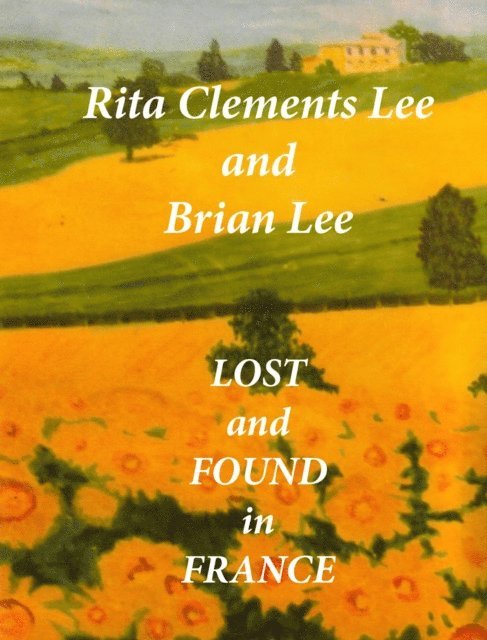 Brian Lee, Rita Clements Lee - Lost and Found in France, E-bok