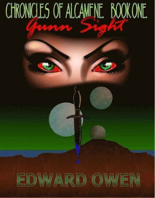 Edward Owen - Chronicles of Alcamene Book One: Gunn Sight, E-bok