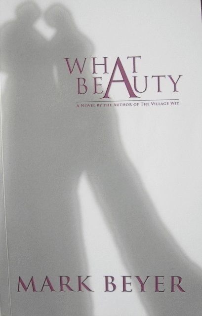 Mark Beyer - What Beauty, E-bok