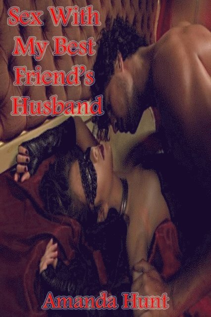 Sex With My Best Friend's Husband