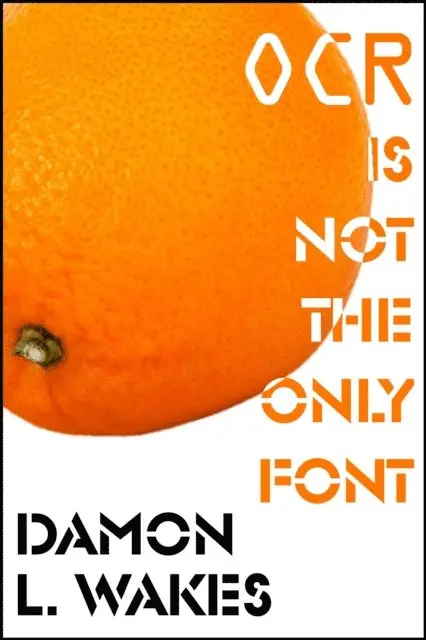 Damon L. Wakes - OCR is Not the Only Font, E-bok. Tillgänglighet: Lägg i varukorg
