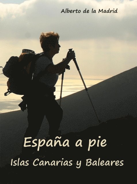Alberto de la Madrid - Espana a pie. Islas Canarias y Baleares, E-bok