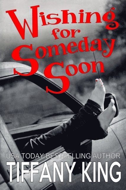Tiffany King - Wishing For Someday Soon, E-bok