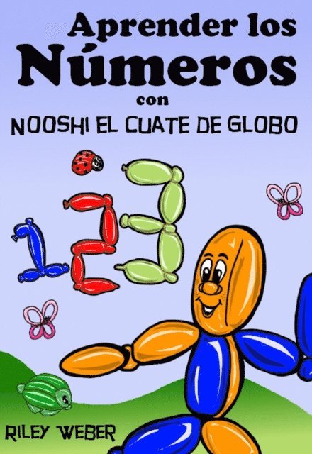 Aprender los Numeros con Nooshi el Cuate de Globo