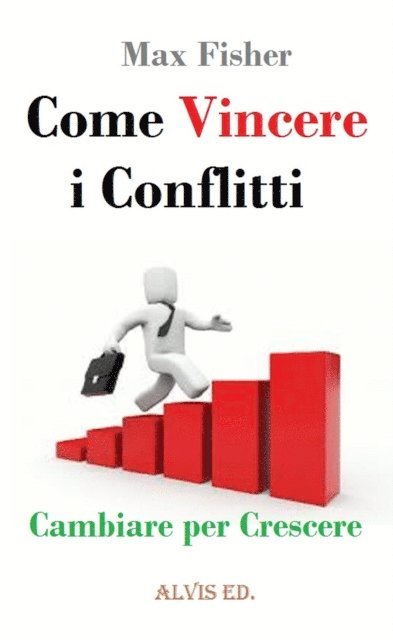 Max Fisher - Come Vincere i Conflitti - Cambiare per Crescere, E-bok