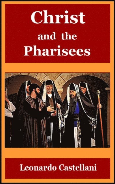 Leonardo Castellani - Christ and the Pharisees, E-bok