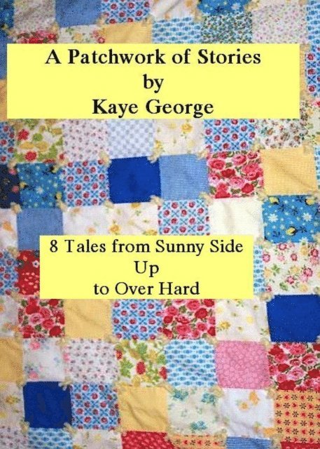 Kaye George - Patchwork of Stories, E-bok