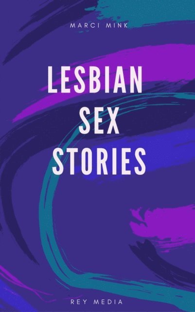 Marcy Mink - Lesbian Sex Stories, E-bok