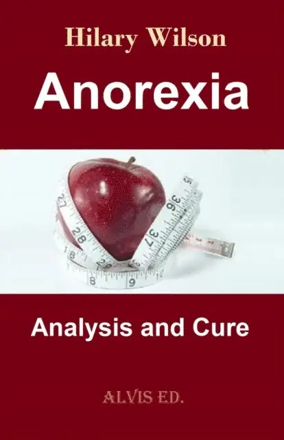 Hilary Wilson - Anorexia - Analysis and Cure, E-bok. Tillgänglighet: Lägg i varukorg