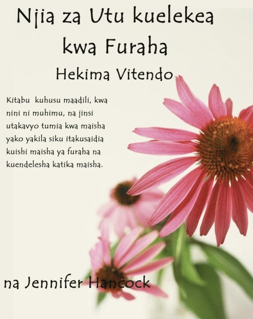 Jennifer Hancock - Njia za Utu kuelekea kwa Furaha: Hekima vitendo (Swahili Version), E-bok