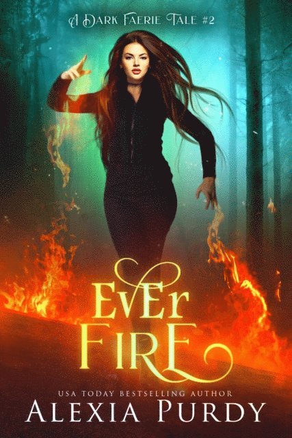 Alexia Purdy - Ever Fire (A Dark Faerie Tale #2), E-bok. Tillgänglighet: Lägg i varukorg
