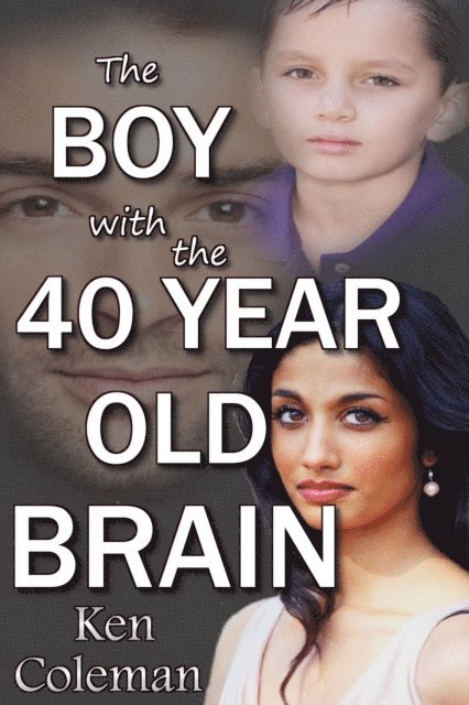 Ken Coleman - Boy With The 40 Year Old Brain, E-bok