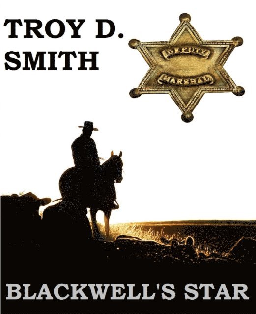 Troy D. Smith - Blackwell's Star, E-bok