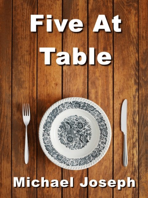 Michael Joseph - Five At Table, E-bok