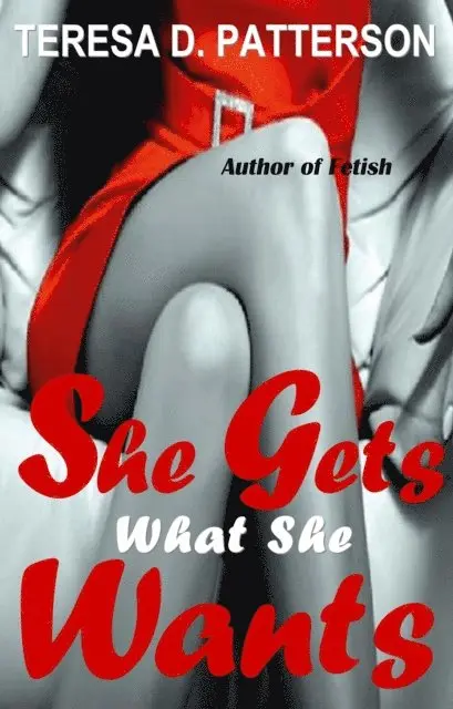 Teresa D. Patterson - She Gets What She Wants, E-bok. Tillgänglighet: Lägg i varukorg