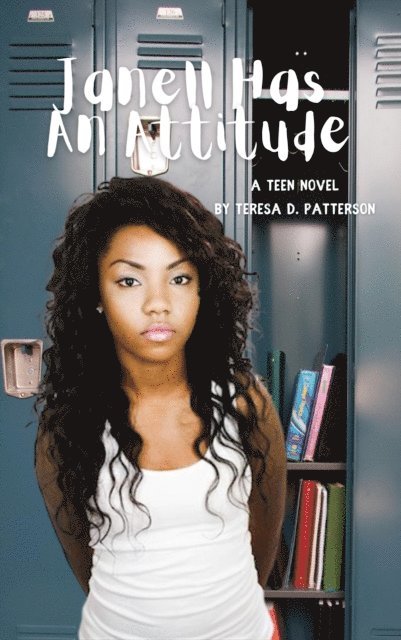 Teresa D. Patterson - Janell Has An Attitude, E-bok