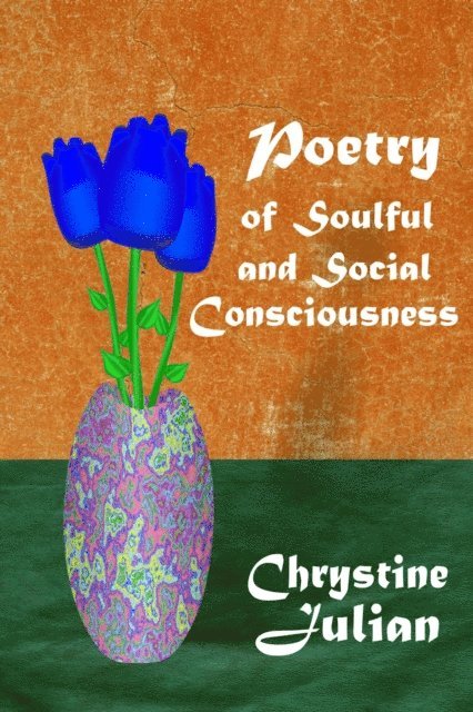 Chrystine Julian - Poetry of  Soulful and Social  Consciousness, E-bok