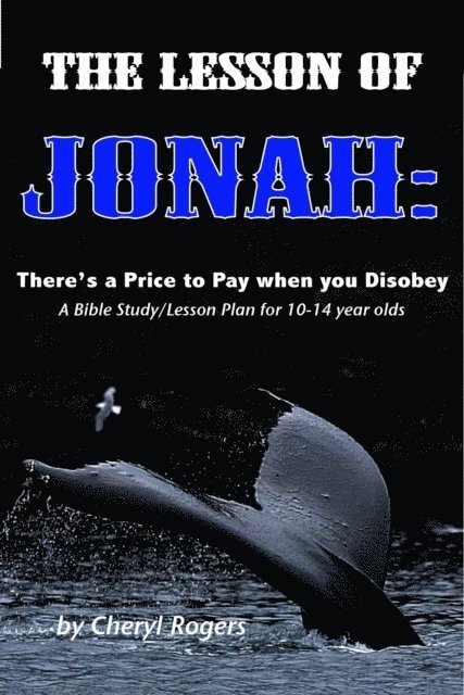 Cheryl Rogers - Lesson of Jonah: There is a Price to Pay when you Disobey, E-bok. Tillgänglighet: Lägg i varukorg