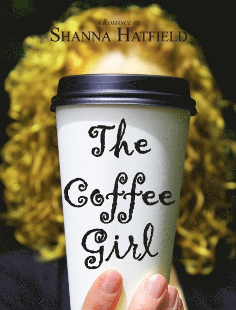 Shanna Hatfield - Coffee Girl, E-bok