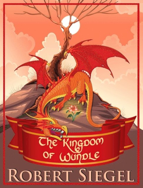 Robert Siegel - Kingdom of Wundle, E-bok