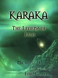 Karaka the Legend of Juno